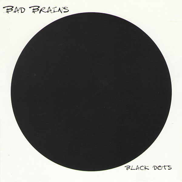 Bad Brains - Black Dots | Releases | Discogs