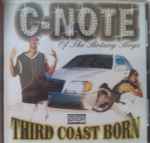 C-Note - Third Coast Born | Releases | Discogs