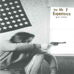 Gun Crazy - The Mr. T Experience