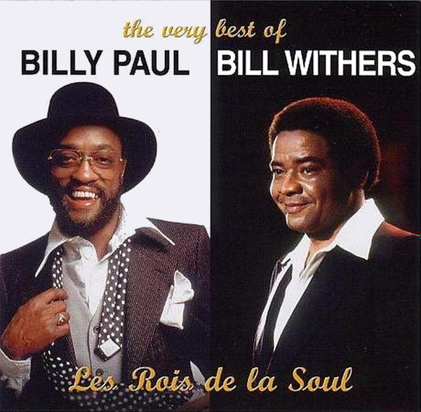 The Very best of Billy Paul et Bill Withers : Les Rois de la soul | Paul, Billy (1934-2016). Paroles. Composition. Interprète