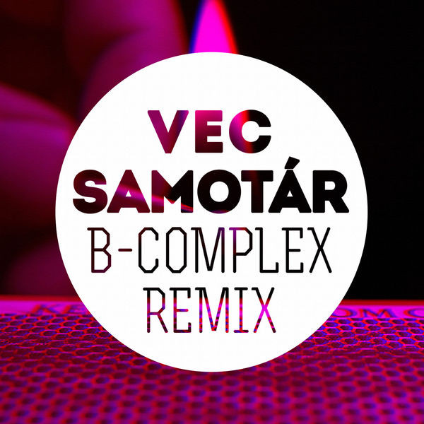 Vec – Samotár (B-Complex remix) (2015, 256 kbps, File) - Discogs