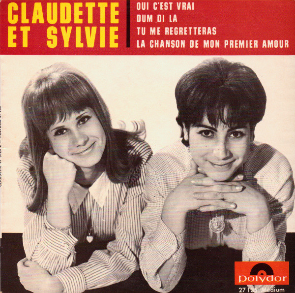 Claudette Et Sylvie Oui C Est Vrai Dum Di La Tu Me Regretteras La Chanson De Mon Premier Amour 1964 Vinyl Discogs