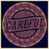 Careful (4) - Singles