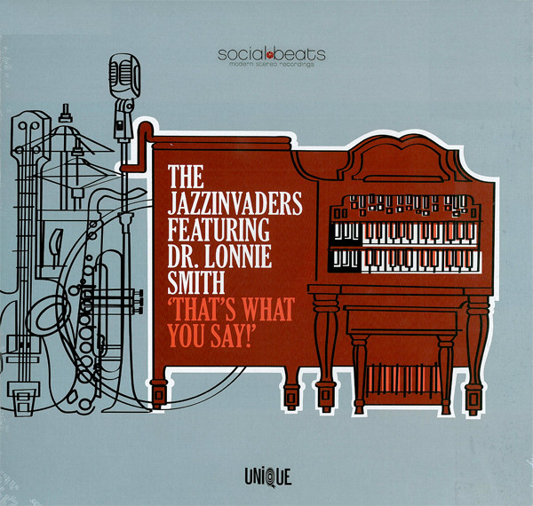 ladda ner album The Jazzinvaders Featuring Dr Lonnie Smith - Thats What You Say