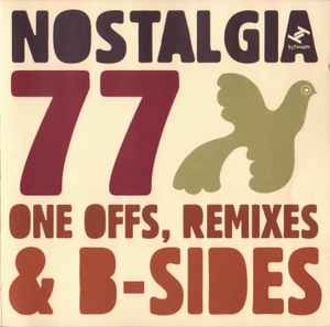 Nostalgia 77 - One Offs, Remixes & B-Sides