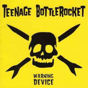 Teenage Bottlerocket - Warning Device