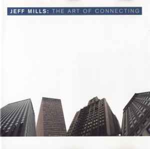 The Art Of Connecting - Jeff Mills