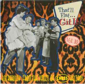 That'll Flat ... Git It! Vol. 10: Rockabilly From The Vaults Of Chess Records - Various