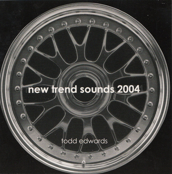 ladda ner album Todd Edwards - New Trend Sounds 2004