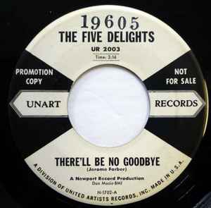 The Five Delights - There'll Be No Goodbye / Okey Dokey Mama album cover