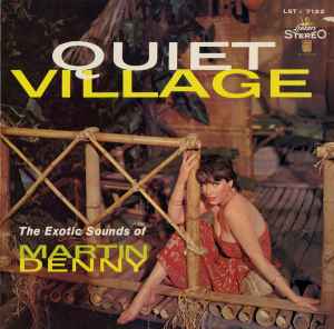 Quiet Village - The Exotic Sounds Of Martin Denny - Martin Denny