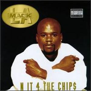 L.A. Mack – N It 4 The Chips (1997, CD) - Discogs