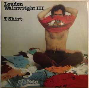 Loudon Wainwright III - T Shirt