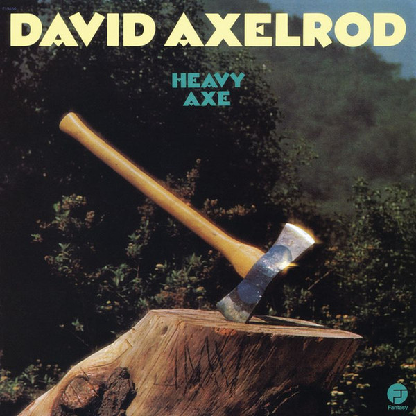 David Axelrod - Heavy Axe | Releases | Discogs