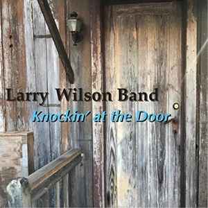 Larry Wilson Band - Knockin' At The Door album cover
