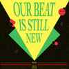 Various - Our Beat Is Still New - Take One