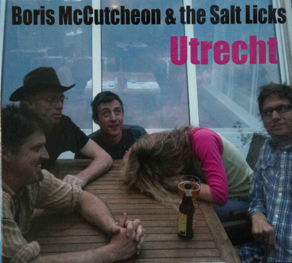 descargar álbum Boris McCutcheon & The Saltlicks - Utrecht