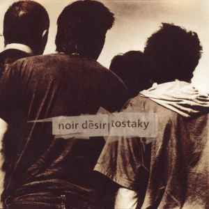 Noir Désir - Tostaky album cover