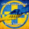 Lifeline International - Come Together