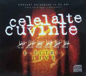 Electric Live (Concert Aniversar 30 De Ani - Sala Palatului · București)  - Celelalte Cuvinte