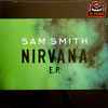 Sam Smith (12) - Nirvana E.P.