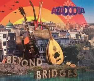 Azadoota - Beyond Bridges album cover