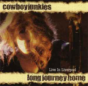 Long Journey Home - Cowboy Junkies