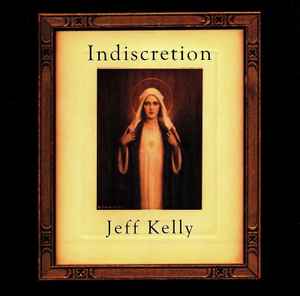 Jeff Kelly - Indiscretion