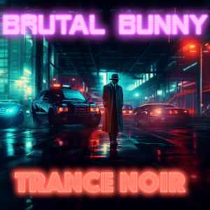 Brutal Bunny - Trance Noir album cover