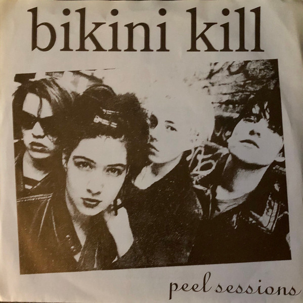Bikini Kill – Peel Sessions (1993, Vinyl) - Discogs