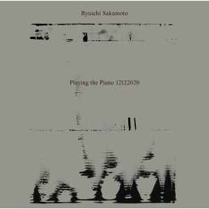 Ryuichi Sakamoto = 坂本龍一 – Playing The Piano 12122020 (2021