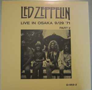 Led Zeppelin – Live In Osaka 9/29 '71 Part 2 (1981, Vinyl) - Discogs