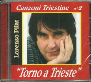 Lorenzo Pilat - "Torno A Trieste" Canzoni Triestine N°2 album cover