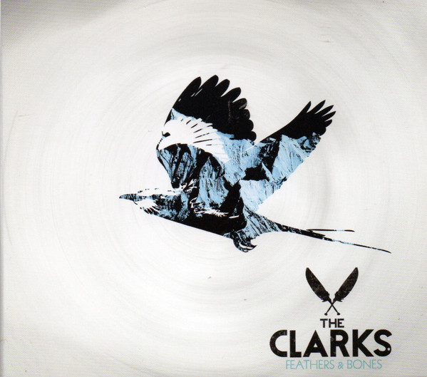 last ned album The Clarks - Feathers Bones
