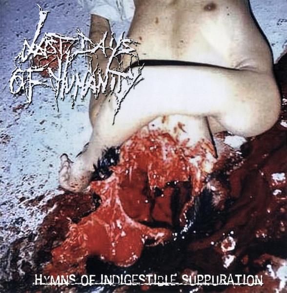 Last Days Of Humanity – Hymns Of Indigestible Suppuration (CD