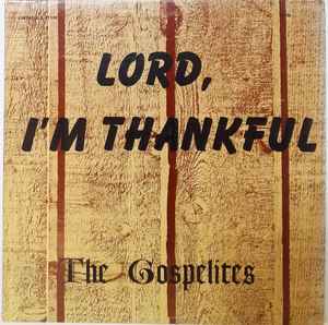 The Gospelites - Lord, I'm Thankful album cover