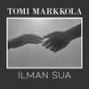 Tomi Markkola - Ilman Sua