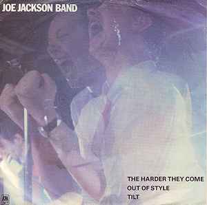 Joe Jackson Band - The Harder They Come / Out Of Style / Tilt album cover