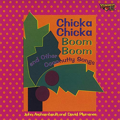 Album herunterladen John Archambault and David Plummer - Chicka Chicka Boom Boom and Other Coconutty Songs
