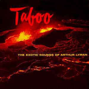 Taboo - The Exotic Sounds Of Arthur Lyman - Arthur Lyman