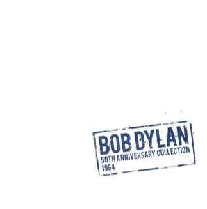 50th Anniversary Collection 1964 - Bob Dylan
