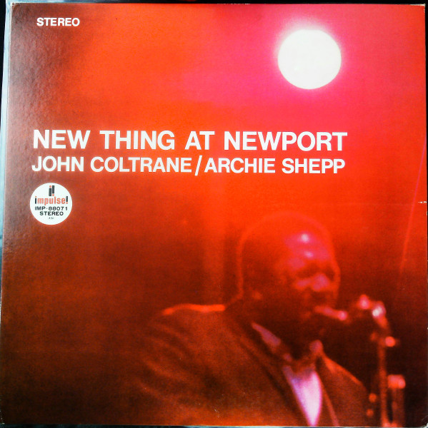 John Coltrane / Archie Shepp - New Thing At Newport | Releases