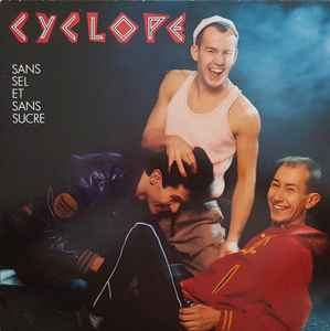 Cyclope - Sans Sel Et Sans Sucre, Releases