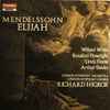 Richard Hickox, London Symphony Chorus, London Symphony Orchestra*, Mendelssohn* - Elijah