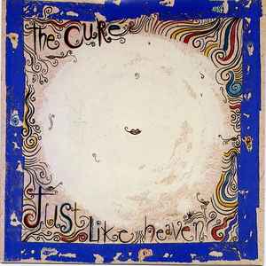 The Cure - Just Like Heaven