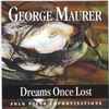 George Maurer - Dreams Once Lost