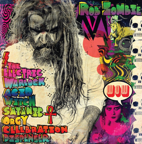 Rob Zombie - The Electric Warlock Acid Witch Satanic Orgy