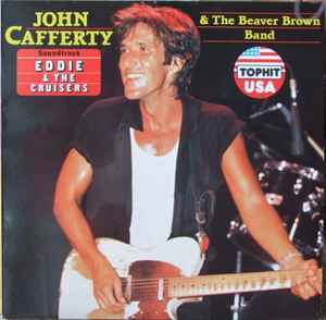 John Cafferty & The Beaver Brown Band – Eddie & The Cruisers