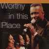 Noel Robinson & Nu Image* - Worthy In This Place