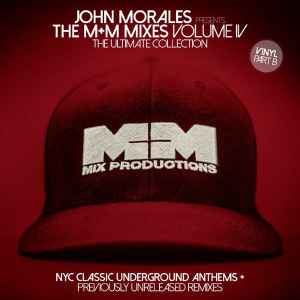 The M+M Mixes Volume IV The Ultimate Collection Part B - John Morales